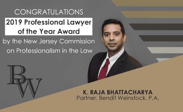 Congratulations to K. Raja Bhattacharya, awarded 2019 Professional Lawyer of the Year award by the New Jersey Commission on Professionalism in the Law